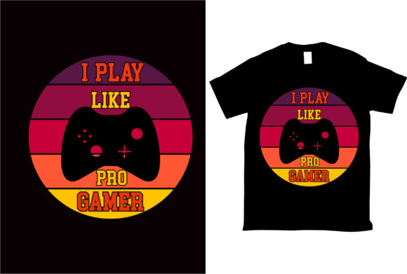 Download I Play Like Pro Gamer Tshirt Design - Pro gamer Collection